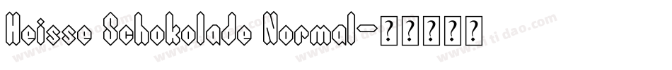 Heisse Schokolade Normal字体转换